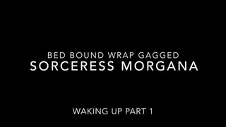 Sorceress Morgana Wakes up Taped Up Mouth wrapped tight Taped Hands Taped Barefeet part 1