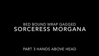 Sorceress Morgana Wakes up Taped Up Mouth wrapped tight Hands head Part 3