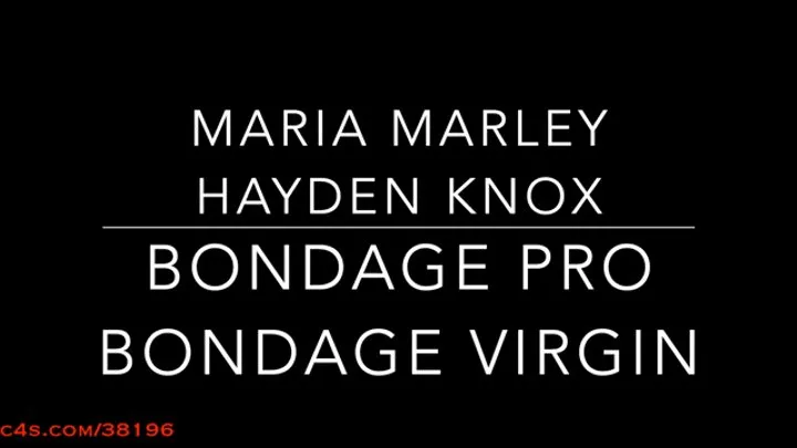 Maria Marley Bondage Pro Hayden Knox Bondage Virgin full movie