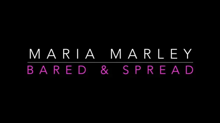 Maria Marley is Bared and Spread