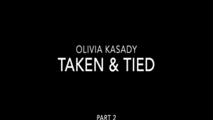 Olivia Kasady is Taken and Tied. Full Movie