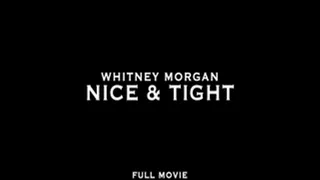 Whitney Morgan is Nice & Tight Part Full Movie