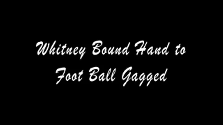 Whitney Bound Hand to Foot Ballgagged