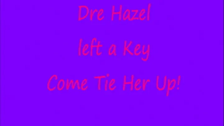 Dre Hazel leaves a key under the mat.. and gets her wish.