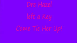 Dre Hazel leaves a key under the mat.. and gets her wish.