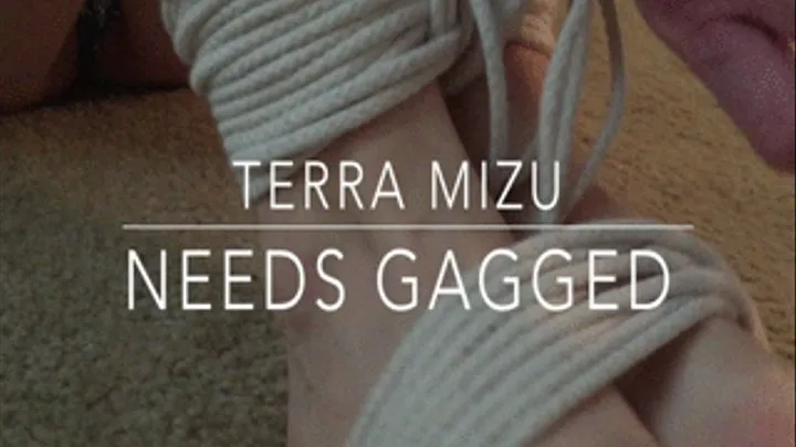 Terra Mizu Needs Gagged