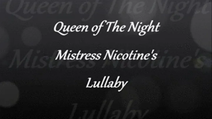 Mistress Nicotine's Lillaby Video