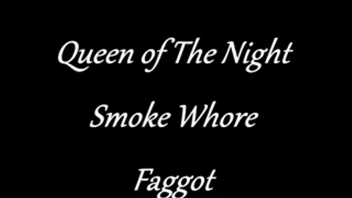Smoke Faggot Whore Video