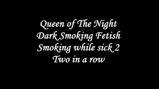 Dark Smoking Fetish Smoking While Sick Part 2