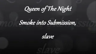 Smoke into Submission Slave
