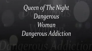Dangerous Woman Dangerous Addiction