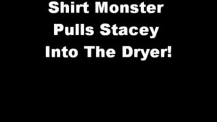 Stacey is Taken by the Shirt Monster