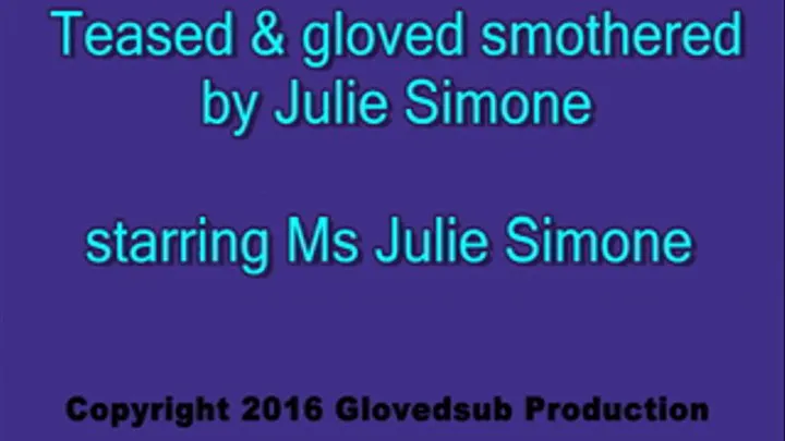 Teased and gloved handgagged by Julie Simone