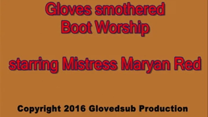 Gloves over mouthj and boot worship