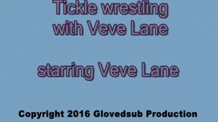 Tickle wrestling with Veve Lane