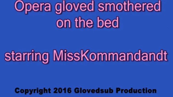 Opera gloved handgagged on the bed