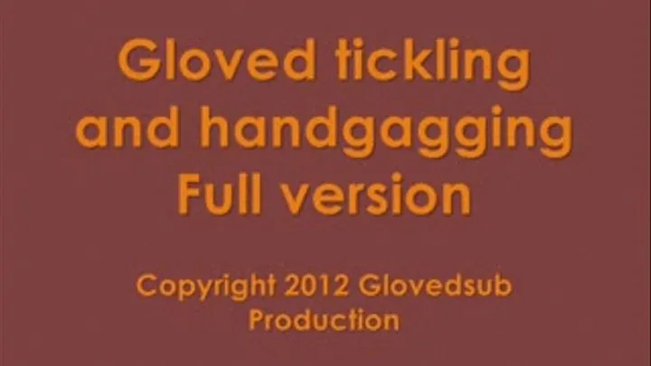 Gloved tickling and handgagging full version