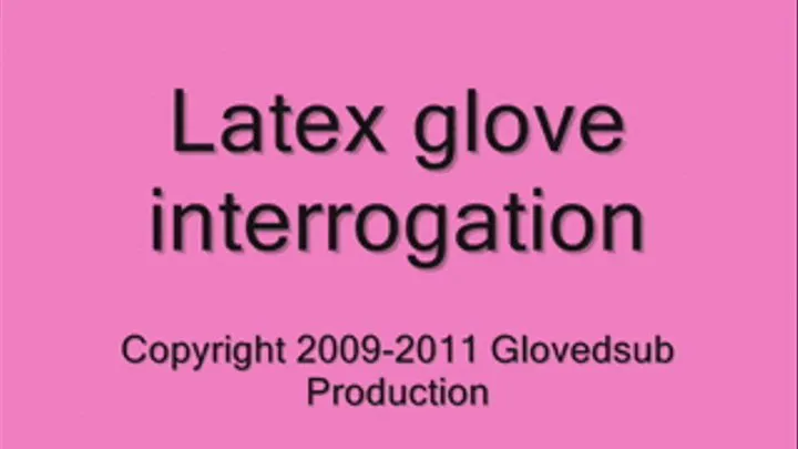 Latex Glove Interrogation