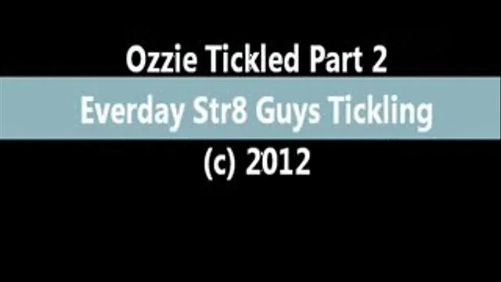 Ozzy's Tickle - Part 2