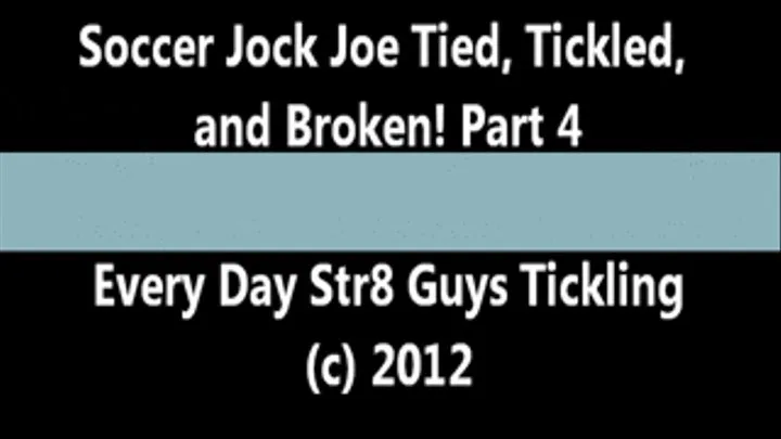 Soccer Jock Joe Tied, Tickled, and Broken! Part 4 - WHERE ARE THE KEYS ENDURANCE CHALLENGE!