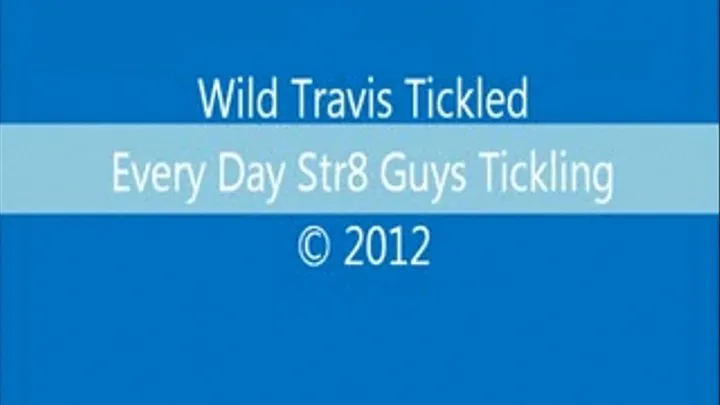 Wild Travis Tied and Tickled to Hysterics