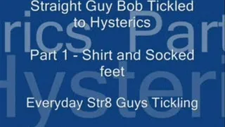 Straight Guy Bob Tickled to Hysterics- Part 1 - Shirt and Socked Feet