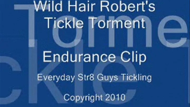 Wild Hair Robert's Tickle Torment - Endurance Test