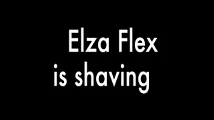 ElzaFlex shave her pussy