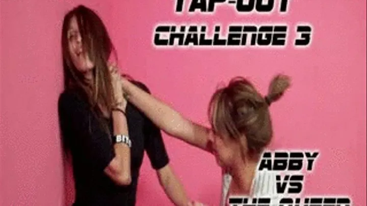 Tap-Out Challenge 3 - Abby vs The Queen TO-0003 Round 1