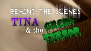 Behind the Scenes Tina and The Green Terror