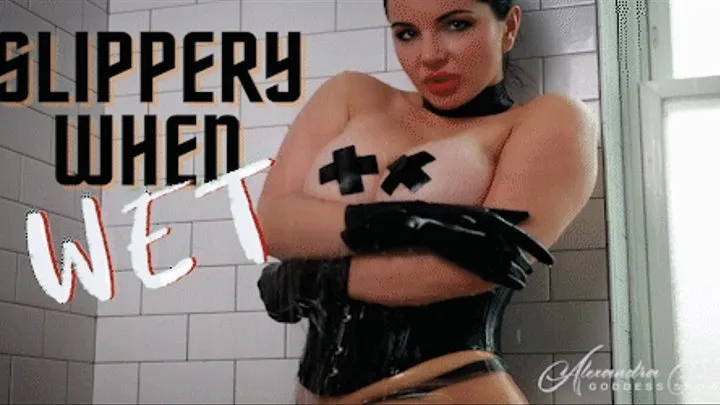 Slippery When Wet