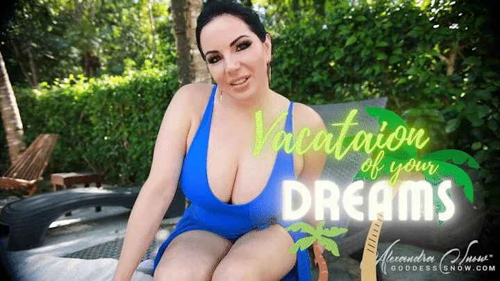 Vacation of Your Dreams