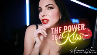 The Power of a Kiss