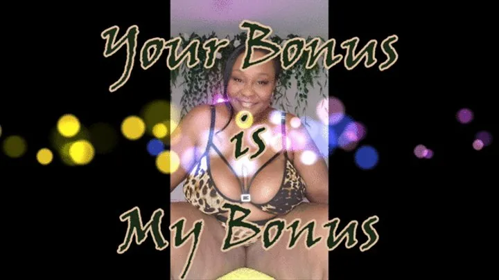 Your Bonus is My Bonus - Findom