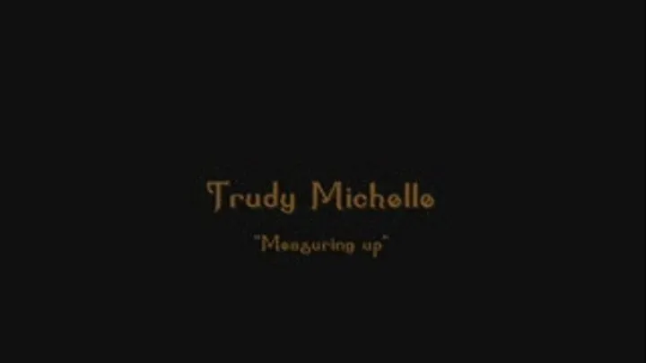 Measuring Up with Trudy Michelle