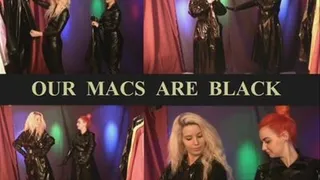 OUR MACS ARE BLACK