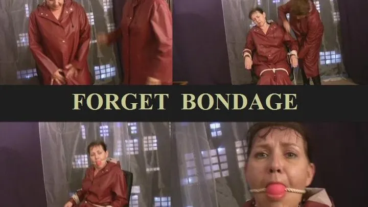 FORGET BONDAGE