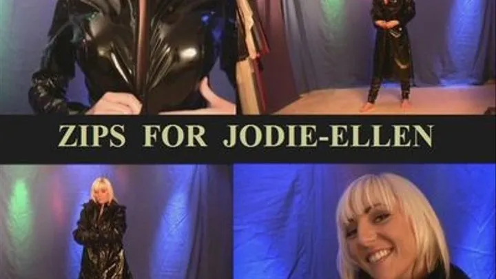 ZIPS FOR JODIE ELLEN