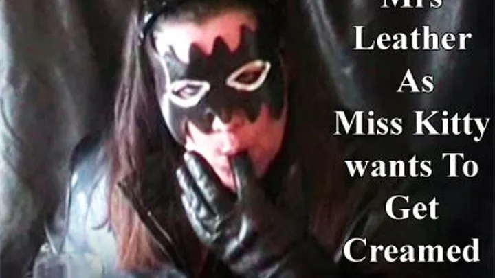 Mrs Leather as Miss Kitty Wants Creaming