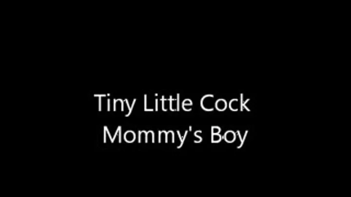 Tiny Little Cock Step-Mommy's Boy