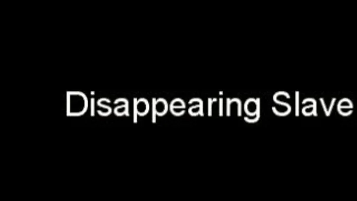 Disappearing Slave