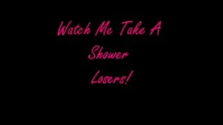 Watch Me Shower!