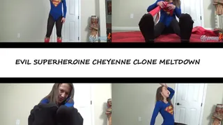 EVIL SUPER CHEYENNE CLONE MELTING