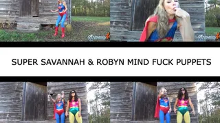 SUPER SAVANNAH AND ROBYN MIND FUCK PUPPETS