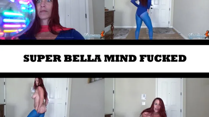 SUPER BELLA MIND FUCKED