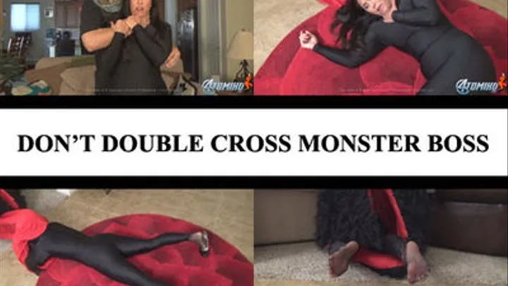 DON'T DOUBLE CROSS MONSTER BOSS