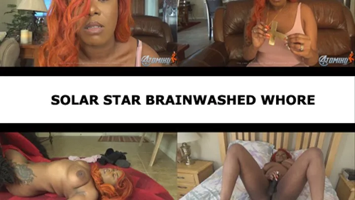 SOLAR STAR BRAINWASHING WHORE