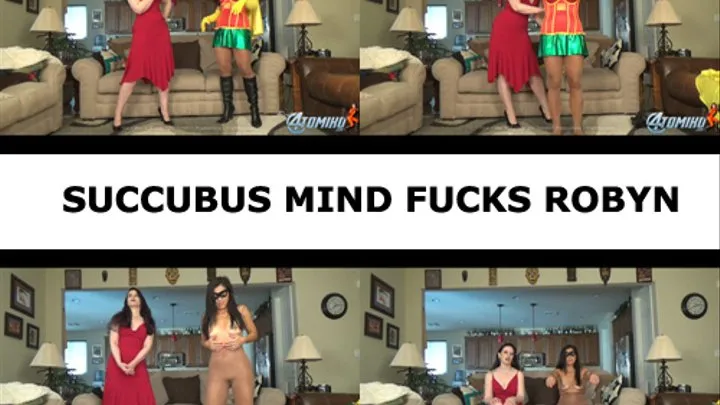 SUCCUBUS MIND FUCKS ROBYN