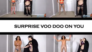 SURPRISE VOODOO ON YOU