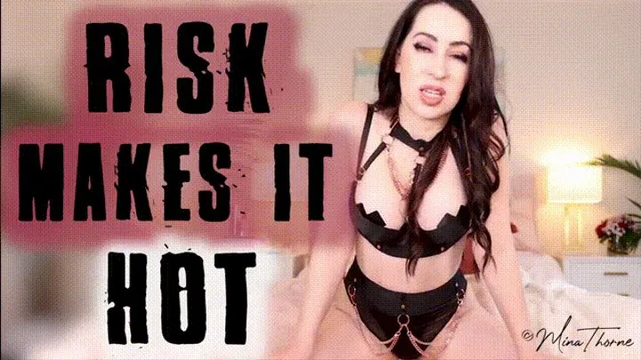 Risk Makes it HOT